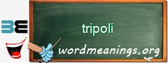 WordMeaning blackboard for tripoli